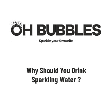 Why Should You Drink Sparkling Water ?