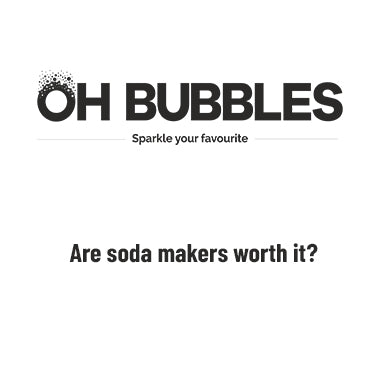 Are soda makers worth it?